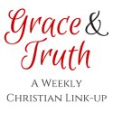 Grace & Truth Link-up @ Busy Being Blessed