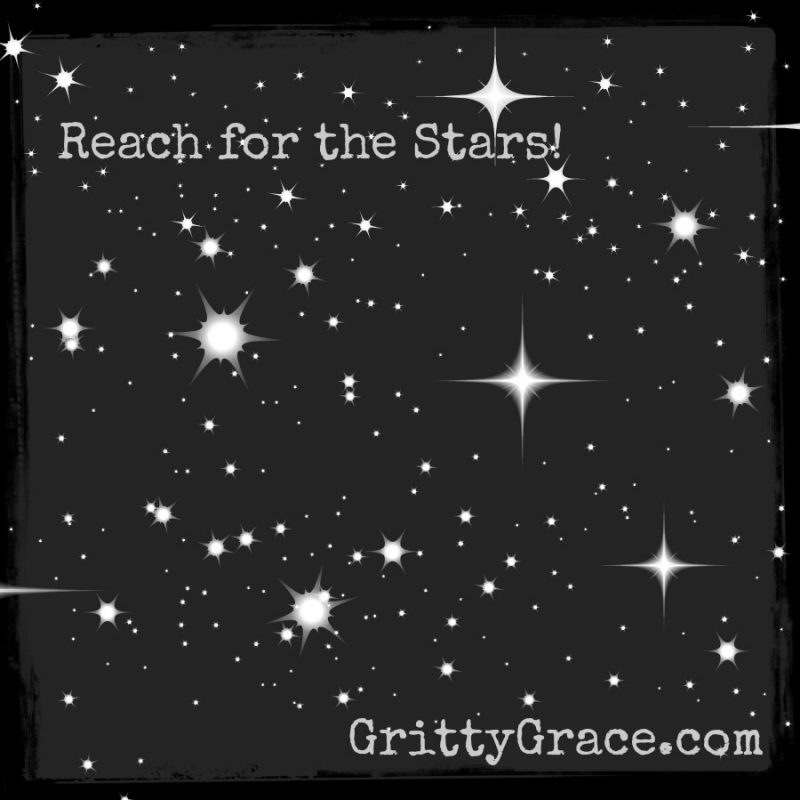 REACH FOR THE STARS!…