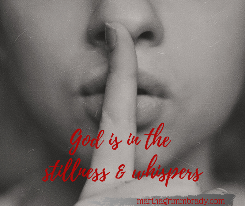 GOD IS IN STILLNESS AND WHISPERS…