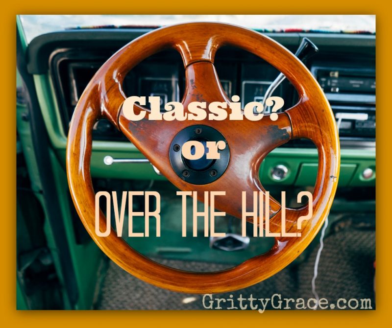 CLASSIC OR OVER THE HILL?…