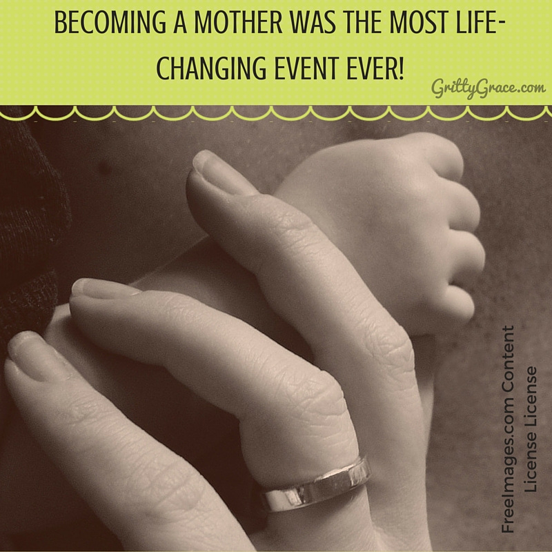 BECOMING A MOTHER WAS THE MOST LIFE-CHANGING EVENT EVER!…
