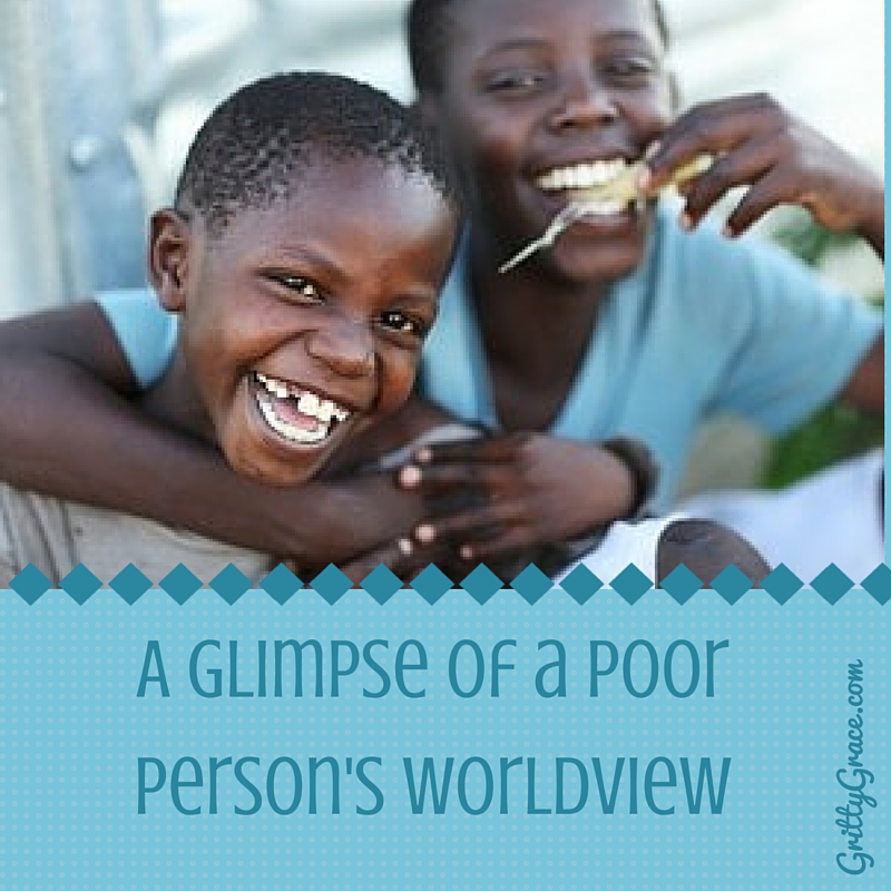 I GOT A GLIMPSE OF THE POOR PERSON’S WORLDVIEW…