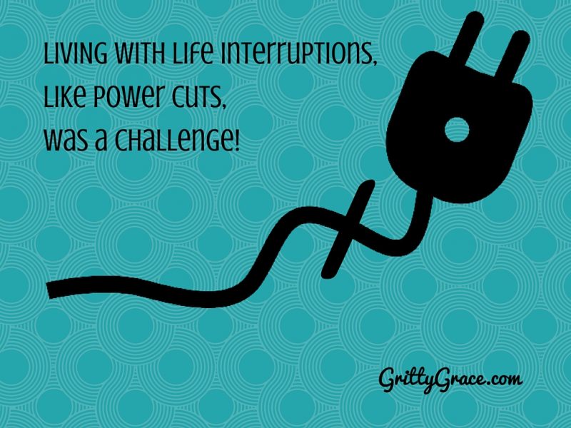 LIVING WITH LIFE INTERRUPTIONS LIKE POWER CUTS, WAS A CHALLENGE…