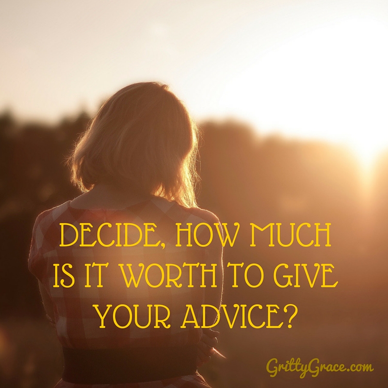 DECIDE HOW MUCH IS IT WORTH TO GIVE YOUR ADVICE…