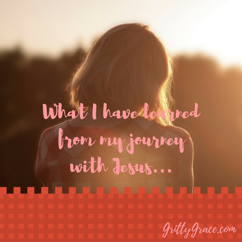 WHAT I HAVE LEARNED FROM MY JOURNEY WITH JESUS…