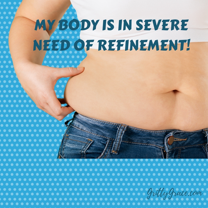 MY BODY IS IN SEVERE NEED OF REFINEMENT!…