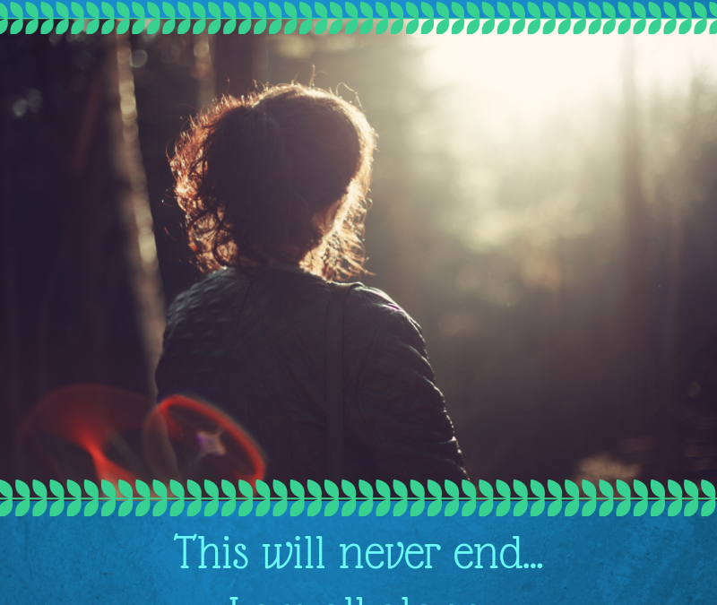 THIS WILL NEVER END! I AM ALL ALONE…