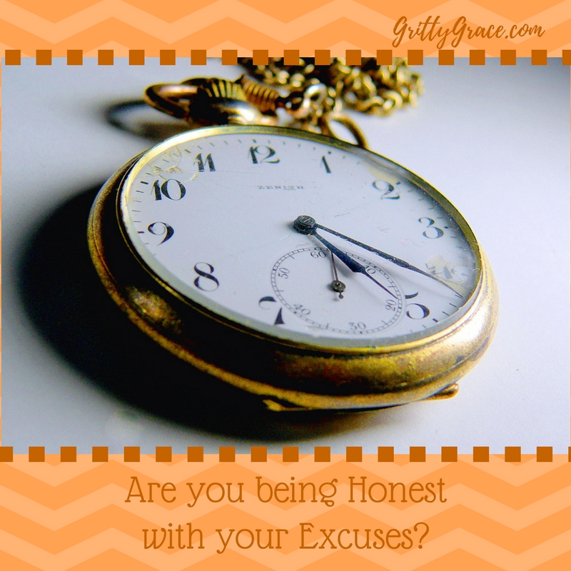 ARE YOU BEING HONEST WITH YOUR EXCUSES?…