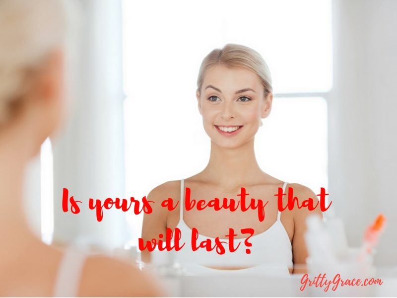 IS YOURS A BEAUTY THAT WILL LAST?…
