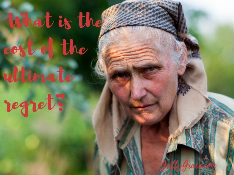 WHAT IS THE COST OF THE ULTIMATE REGRET?…