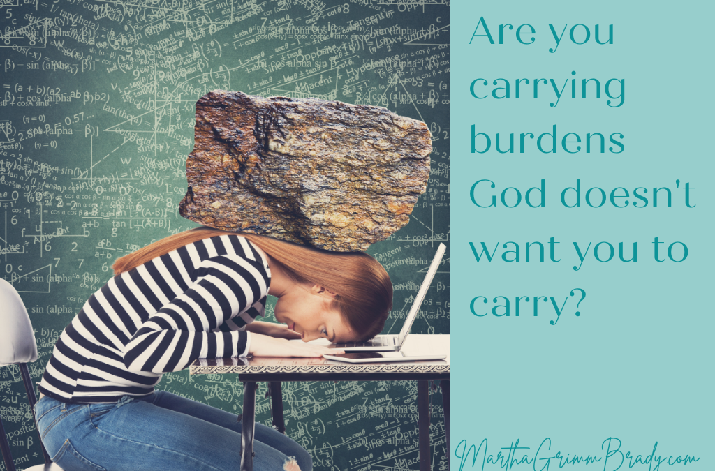 ARE YOU CARRYING BURDENS GOD DOESN’T WANT YOU TO CARRY?…