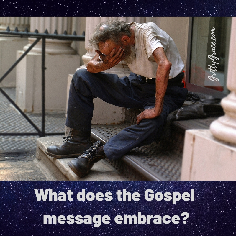 WHAT DOES THE GOSPEL MESSAGE EMBRACE?