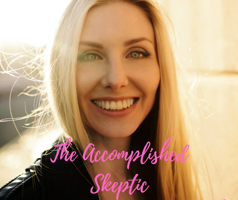 THE ACCOMPLISHED SKEPTIC WHO DOESN’T KNOW LOVE…