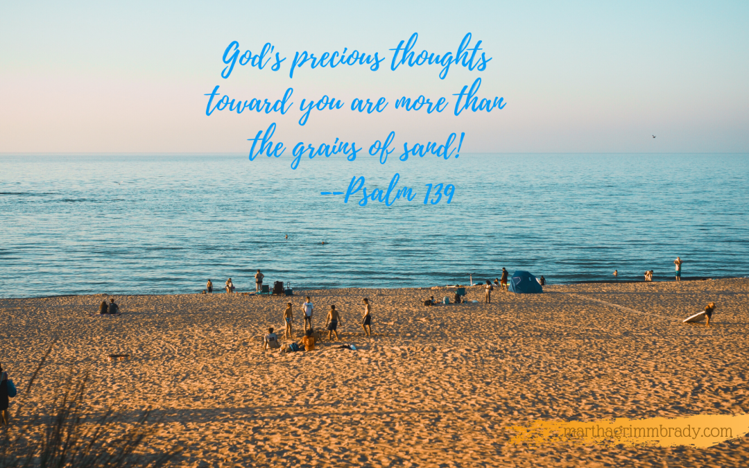 HIS PRECIOUS THOUGHTS TOWARD YOU ARE AS MANY AS THE GRAINS OF SAND…