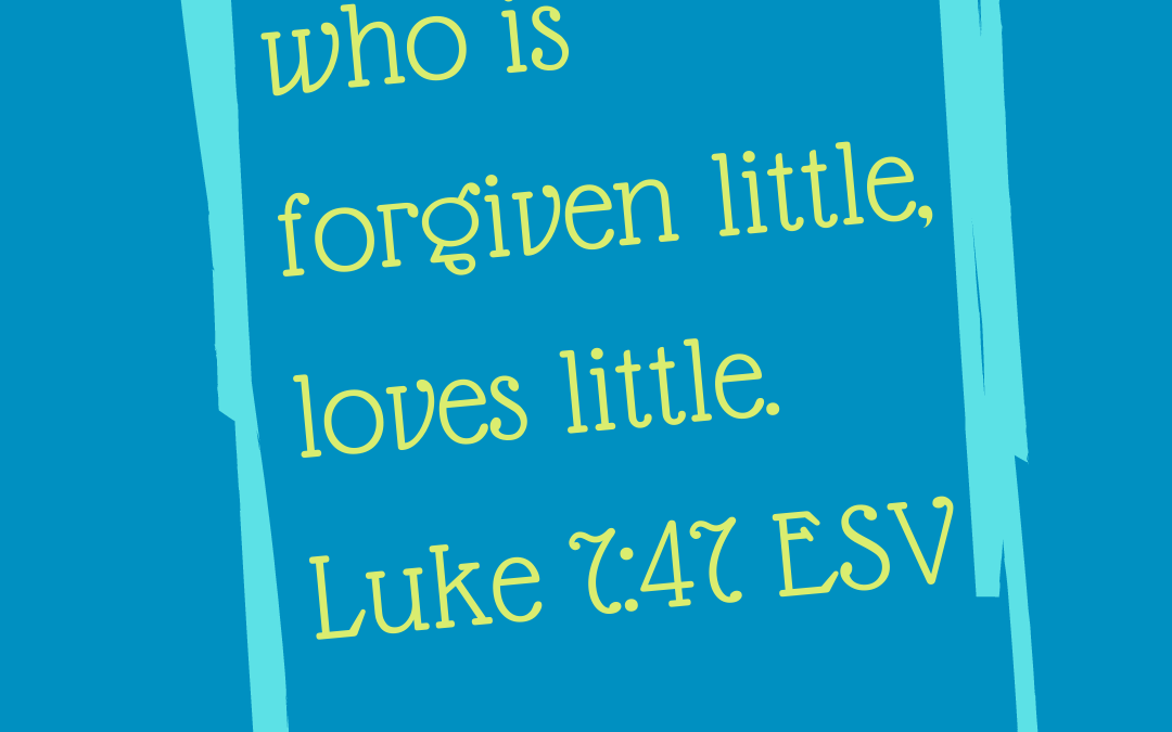 HOW MUCH HAVE YOU BEEN FORGIVEN?…