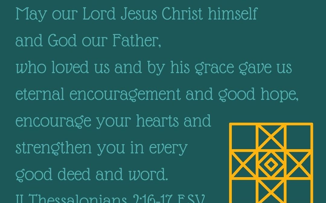 THE BENEDICTION: GOD LOVES AND ENCOURAGES US…