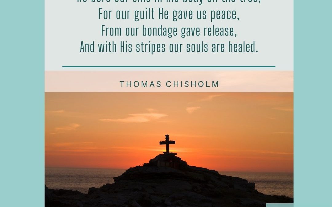 HE WAS WOUNDED FOR OUR TRANSGRESSIONS…