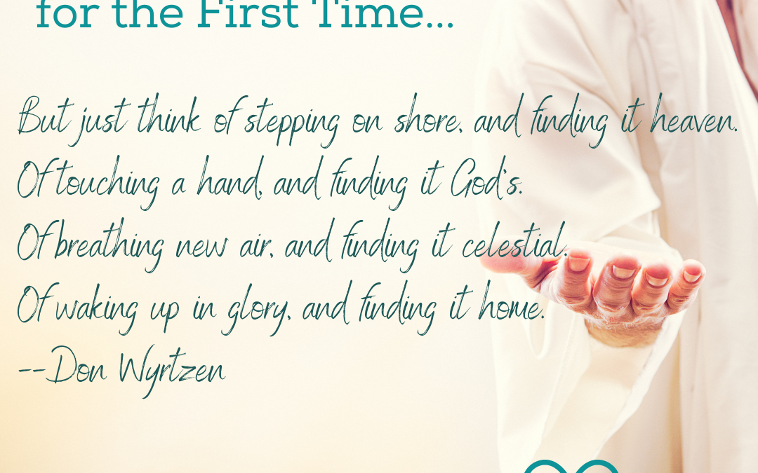 IMAGINE SEEING JESUS FOR THE FIRST TIME…